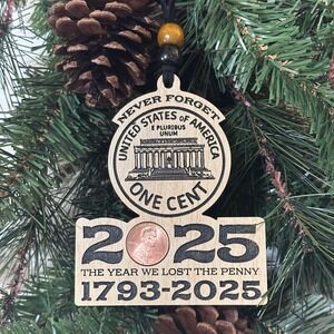 Never Forget USA One Cent Penny 2025 Year Lost Ornament Keepsake Wood Handmade